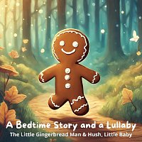 Erik Blior, Matt Stewart, Jame Ornlamai – A Bedtime Story and a Lullaby: The Little Gingerbread Man & Hush, Little Baby