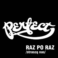 Perfect – Raz Po Raz (Strasza Nas)