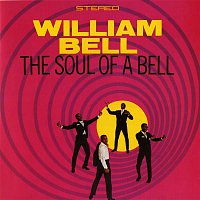 William Bell – The Soul Of A Bell