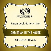 Karen Peck & New River – Christian In The House