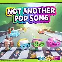 THE SQUISH – Not Another Pop Song