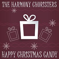 The Harmony Choristers – Happy Christmas Candy