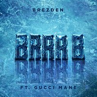 Gucci Mane & Brezden – BRRR B (feat. Gucci Mane)