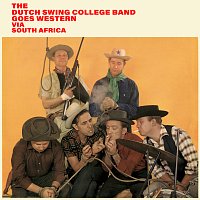 Dutch Swing College Band – Goes Western Via South Africa