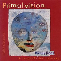 Randy Roos – Primalvision (A TechnoTribal Journey)