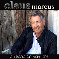 Claus Marcus – Ich borg Dir mein Herz