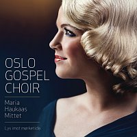 Oslo Gospel Choir, Maria Haukaas Mittet – Lys imot morketida