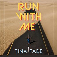 Tina Fade – Run with Me