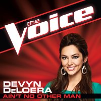 Devyn DeLoera – Ain't No Other Man [The Voice Performance]