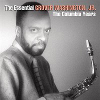 Grover Washington, JR – The Essential Grover Washington Jr.: The Columbia Years