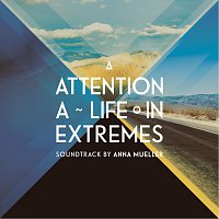 Anna Mueller – Attention – A Life in Extremes (Original Soundtrack)