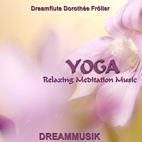 Dreamflute Dorothee Froeller, Jurgen Froller – Yoga