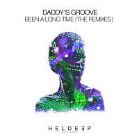Daddy's Groove – Been A Long Time (The Remixes)