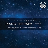 Phillip Keveren – Piano Therapy Sleep: Soothing Piano Music For Conscious Living