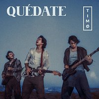 TIMO – Quédate
