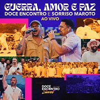 Doce Encontro, Sorriso Maroto – Guerra, Amor E Paz [Ao Vivo]