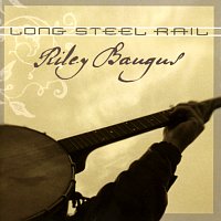 Riley Baugus – Long Steel Rail