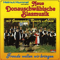 Helmut Hummel und seine Neue Donauschwabische Blasmusik mit Gesangsduo Renate & Armin – Freude wollen wir bringen