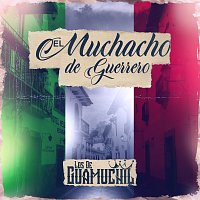 Los De Guamuchil – El Muchacho De Guerrero
