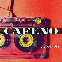 Cafeno – Bei dir