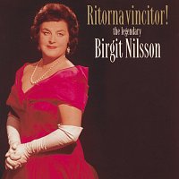 Birgit Nilsson – Ritorna Vincitor! - the legendary Birgit Nilsson