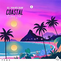 Kill Them, Colour – Coastal (feat. Lilianna Wilde)