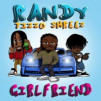 Randy, Tizzo, Shreez – Girlfriend