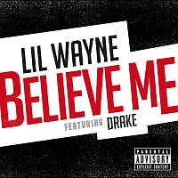 Lil Wayne, Drake – Believe Me