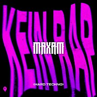 MAXAM – KEIN RAP [Hard Techno]