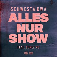 Schwesta Ewa, Bonez MC – Alles nur Show
