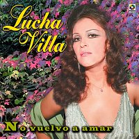 Lucha Villa – No Vuelvo a Amar