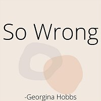 Georgina Hobbs – So Wrong