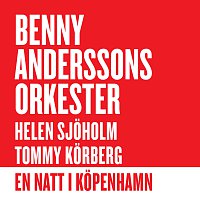 Benny Anderssons Orkester, Helen Sjoholm, Tommy Korberg – En natt i Kopenhamn