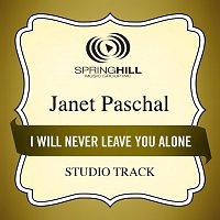 Janet Paschal – I Will Never Leave You Alone