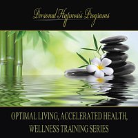 Personal Hypnosis Programs – Optimal Living, Accelerated Health, Wellness Training Series