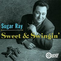 Sugar Ray Norcia – Sweet & Swingin'
