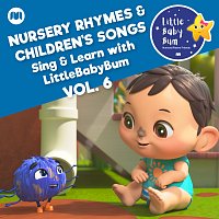 Nursery Rhymes & Children's Songs, Vol. 6 [Sing & Learn with LittleBabyBum]