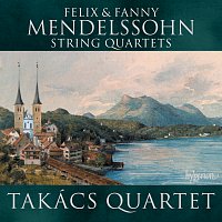 Takács Quartet – Felix & Fanny Mendelssohn: String Quartets