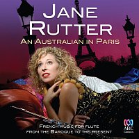 Jane Rutter – An Australian In Paris: French Music For Flute From The Baroque To The Present