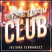 Juliano – Du findest uns im Club