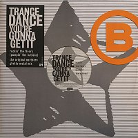 Trance Dance – You're Gonna Get It