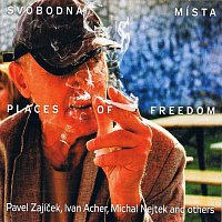 Pavel Zajíček, Ivan Acher, Michal Nejtek – Svobodná místa / Places of Freedom CD