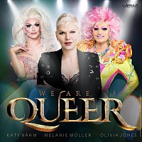 Melanie Muller, Katy Bahm, Olivia Jones – We Are Queer