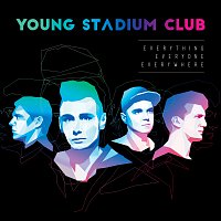 Young Stadium Club – Everything Everyone Everywhere