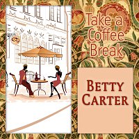 Betty Carter – Take a Coffee Break