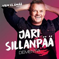 Jari Sillanpaa – Dementia (Vain elamaa kausi 7)