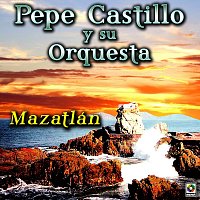 Pepe Castillo y Su Orquesta – Mazatlán