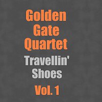 Golden Gate Quartet – Travellin' Shoes Vol. 1