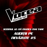 Vocea Romaniei – Vocea Romaniei: Audi?ii pe nevăzute #5 (Sezonul 12 - Dă muzica mai tare) [Live]