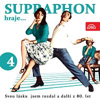 Různí interpreti – Supraphon hraje ...Svou lásku jsem rozdal a další z 80. let (4)
